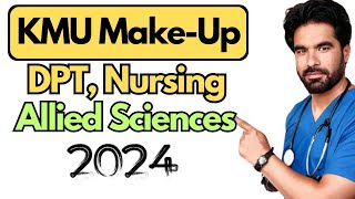 KMU MakeUp Test 2024  Admissions In Nursing DPT and Allied Health Sciences [upl. by Nesyrb]