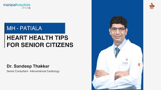 Heart Health Tips for Senior Citizens  Dr Sandeep Thakkar  MHP [upl. by Doownelg1]