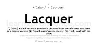 Pronunciation of Lacquer  Definition of Lacquer [upl. by Fernald]