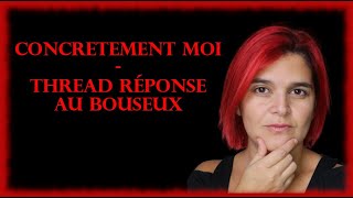 Concrètement moi  Thread réponse au Bouseux Magazine [upl. by February341]