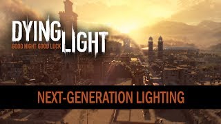 Dying Light  NextGeneration Lighting Trailer [upl. by Hirza365]