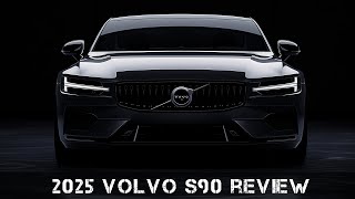 2025 Volvo S90 Luxury Redefined – What’s New [upl. by Nanni]