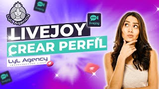 Como crear tu perfil en Livejoy App con LyL Agency [upl. by Jobyna]