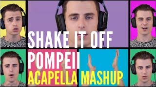 Shake it off  Pompeii  Acapella Mashup [upl. by Pettifer168]