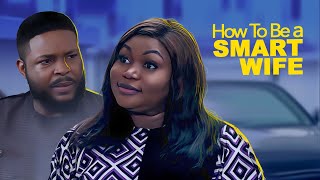 Ruth Kadiri How To Be A SMART WIFE  African Movies [upl. by Rutherford]