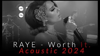 RAYE  Worth It  Acoustic 2024 VoiCe OffiCial [upl. by Roti]