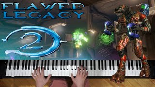 Flawed Legacy  Halo 2 Piano [upl. by Ludovick]