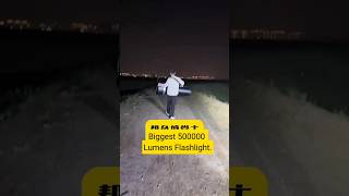 Biggest 500000 Lumens FlashlightluckeYpublic [upl. by Bohaty]