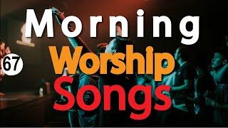 🔴Best Morning Worship Songs Intimate Devotional Worship Songs Christian Praise and WorshipDJ Lifa [upl. by Jeminah]