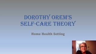 Dorothy Orem’s SelfCare Theory of Nursing [upl. by Messab549]