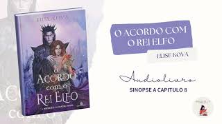 Audiolivro O Acordo com o Rei Elfo Elise Kova Sinopse a Capitulo 8 [upl. by Nac]