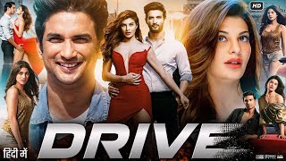 Drive Full Movie in Hindi  Sushant Singh Rajput  Jacqueline Fernandez  Gaurav C  Review amp Facts [upl. by Irpak707]