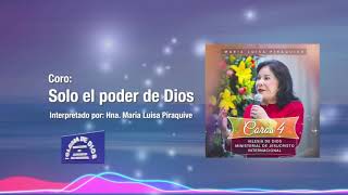 Coro Solo el poder de Dios Hna María Luisa Piraquive IDMJI [upl. by Joletta]