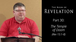 Revelation Part 30 The Temple of Doom [upl. by Proud]