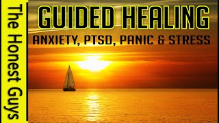 GUIDED MEDITATION for Healing Anxiety PTSD Panic amp Stress [upl. by Sadirah]