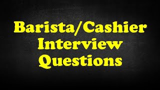 BaristaCashier Interview Questions [upl. by Attalie]