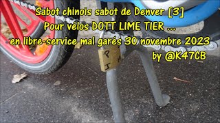 Sabot chinois Sabot de Denver 3 Pour vélos DOTT LIME TIER en libreservice mal garés 301123 [upl. by Dielle]