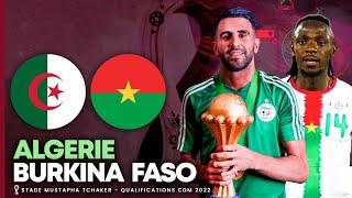 🔴 Live  🇩🇿 ALGERIE  🇧🇫 BURKINA FASO  🚨QUALIFICATION DES DZ   Qualifications COUPE DU MONDE 2022 [upl. by Tabbi]