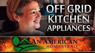 OFF GRID KITCHEN APPLIANCES [upl. by Ennayehc]