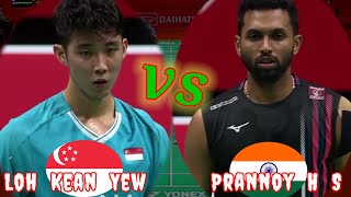 Badminton Loh Kean Yew SGP vs IND Prannoy H S Mens Singles [upl. by Hgiellek]