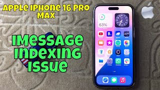 iMessage Indexing Issue on iPhone 16 Pro Max Here’s The Fix [upl. by Ycnalc15]