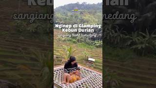 Glamping Kebun Durian Sangiang Bedil  rate 500650k udah termasuk sarapan👍🏻 glamping sumedang [upl. by Reube]