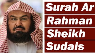 Surah Rahman Heart Soothing Recitation By Sheikh Abdul Rehman As Sudais [upl. by Erual]