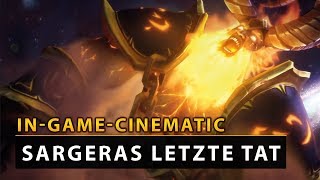 WoW Legion Cinematic  Antorus Sargeras letzte Tat EN  Vanioneu [upl. by Domel]