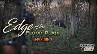 EDGE OF THE FLOODPLAIN  EPISODE 1  Bowhunting Only FILM [upl. by Assilaj]