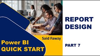 Power BI Quick Start  05 Report Design Part 7 Arabic [upl. by Riane]