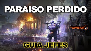 Incursion Paraiso Perdido Guia JefesParadise Lost Raid Boss Guide The Division 2 [upl. by Ielirol]