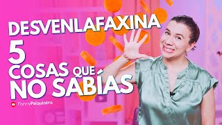 DESVENLAFAXINA 5 COSAS QUE NO SABÍAS [upl. by Portwine]