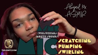 ASMR Mic Scratching Mic Pumping Mic Swirling with Whispering and Mouth Sounds FT Abigail10xAsmr [upl. by Iramo]