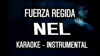 Fuerza Regida  NEL KARAOKE  INSTRUMENTAL [upl. by Snider643]