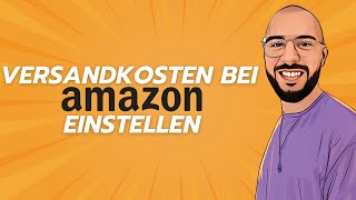 Versandkosten richtig einstellen So optimierst Du Deine FBMVersandkosten im Seller Central [upl. by Eenimod672]