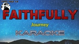 FAITHFULLY  JOURNEY KARAOKE [upl. by Elo]