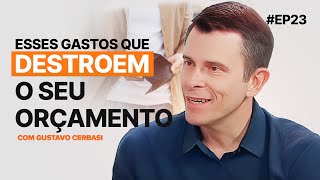 Planejamento financeiro inteligente com Gustavo Cerbasi  Arsenal de Mentores 023 [upl. by Ahab]