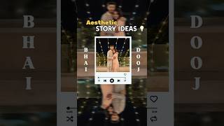 Aesthetic story for Bhai Dooj  Story ideas for IG  Shanika Khurmi ashortaday shorts ytshorts [upl. by Ttirrej207]