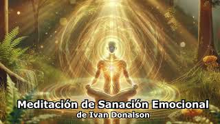 LA MAS PODEROSA MEDITACIÓN DE SANACIÓN EMOCIONAL [upl. by Haropizt]