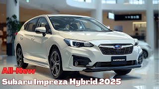 All New Subaru Impreza Hybrid 2025 The Future of EcoFriendly Performance [upl. by Donatelli228]