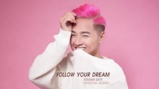 THANH DUY  Follow Your Dream Official Audio [upl. by Monika562]