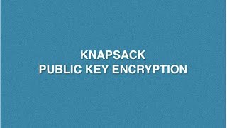 Knapsack Problem In Cryptography  Knapsack Public Key Encyption [upl. by Artenahs443]