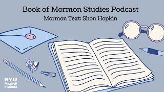 Book of Mormon Studies Podcast Mormon with Shon Hopkin [upl. by Kassi]