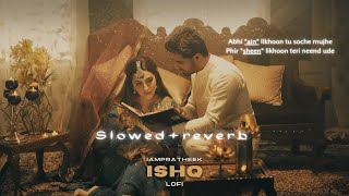 Ishq lyrics  Faheem Abdullah l rauhan MalikSamreen kaur Abhi quotainquot likhoon tu soche mujhe song [upl. by Concettina200]