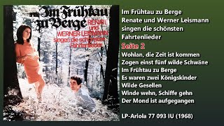 Im Frühtau zu Berge  Renate und Werner Leismann singen die schönsten Fahrtenlieder  Seite 2 1968 [upl. by Rabi]