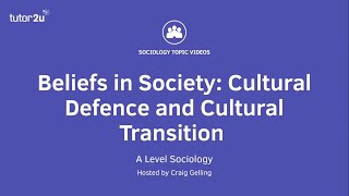 Cultural Defence and Cultural Transition  Beliefs in Society  AQA ALevel Sociology [upl. by Nyrhtac]