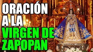 MILAGROSA ORACIÓN a NUESTRA SEÑORA de ZAPOPAN  Fe y Salvación [upl. by Beulah]