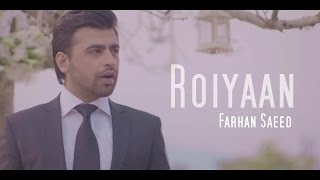 Roiyaan  Farhan Saeed Official Music Video [upl. by Werdna]