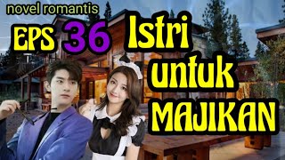 eps 36 istri untuk ceo novel 20242025 [upl. by Nuahc980]