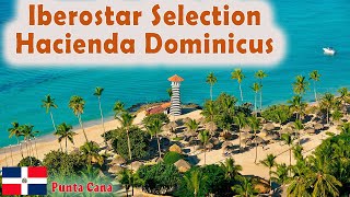 IBEROSTAR SELECTION HACIENDA DOMINICUS 🔰 5 star hotel with ocean views [upl. by Denae]